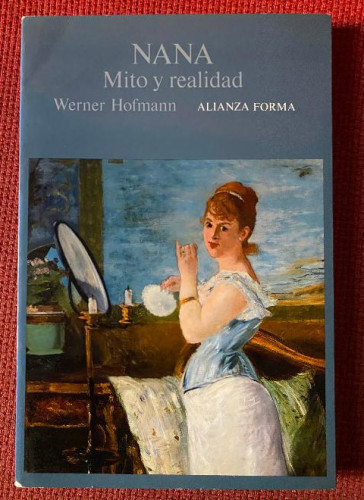 Portada del libro de NANA, MITO Y REALIDAD. WERNER HOFMANN. ALIANZA FORMA.