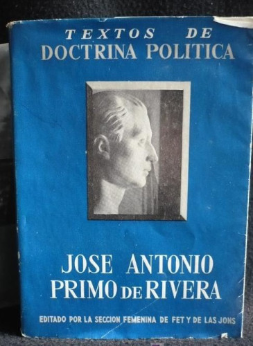 Portada del libro de TEXTOS DE DOCTRINA POLITICA. JOSE ANTONIO PRIMO DE RIVERA. EDITADO POR LA SEC.FEMENINA. 1 EDICION