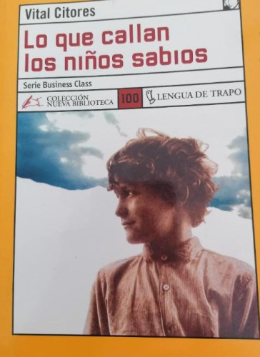 Portada del libro de LO QUE CALLAN LOS NIÑOS SABIOS, VITAL CITORES.. ED. LENGUA DE TRAPO 100 AÑO 2005