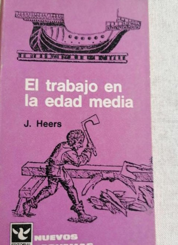 Portada del libro de El trabajo en la edad media. J. Heers. Ed. Columbia. 1967 142pp