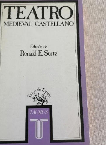 Portada del libro de TEATRO MEDIEVAL CASTELLANO TAURUS 1983 1ª REIMPRESION RONALD E. SURTZ TEMAS DE ESPAÑA