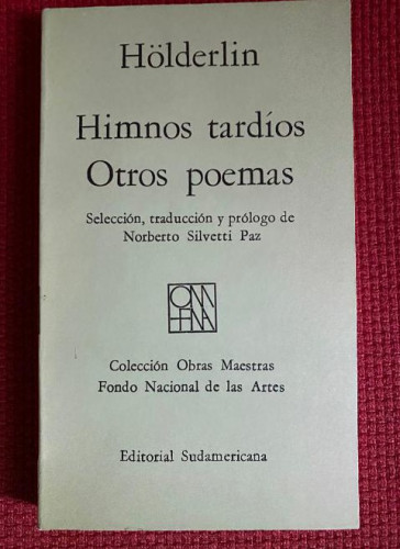 Portada del libro de HIMNOS TARDÍOS, OTROS POEMAS. HÖLDERLIN. EDITORIAL SUDAMERICANA.