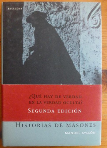 Portada del libro de Historias de masones: De El Escorial a Banesto. Manuel Ayllón Belacqua (2001) 407p