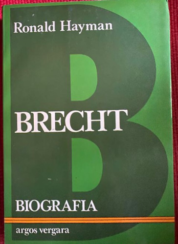 Portada del libro de BRECHT. RONADL HAYMAN. ARGOS VERGARA.