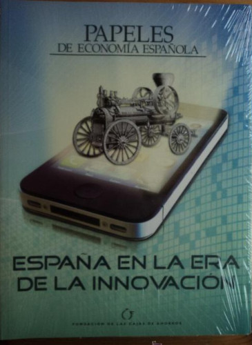 Portada del libro de PAPELES DE ECONOMIA ESPAÑOLA. ESPAÑA EN LA ERA DE LA INNOVACION. CAJAS DE AHORRO.