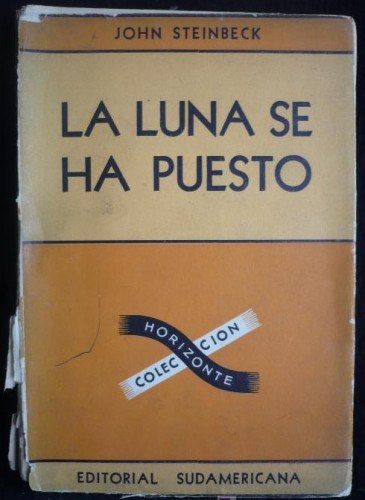 Portada del libro de JOHN STEINBECK.LA LUNA SE HA PUESTO. ED. SUDAMERICANA. 1942 1954 PAG