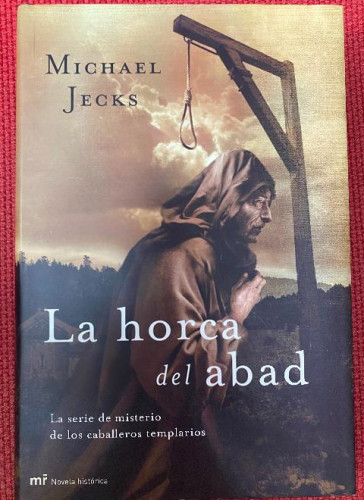 Portada del libro de LA HORCA DEL ABAD. MICHAEL JECKS. MARTÍNEZ ROCA.