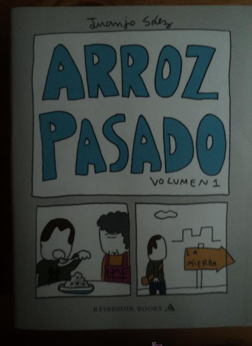 Portada del libro de ARROZ PASADO. VOLUMEN 1. JUANJO SAEZ. RESERVOIR BOOKS. MONDADORI,2010 780 PAG