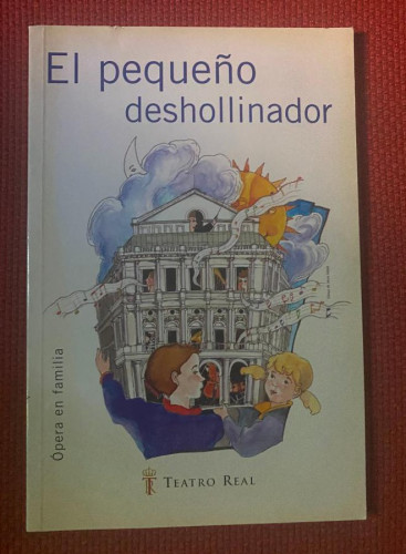 Portada del libro de EL PEQUEÑO DESHOLLINADOR. ÓPERA EN FAMILIA. TEMPORADA 2004-2005. TEATRO REAL.