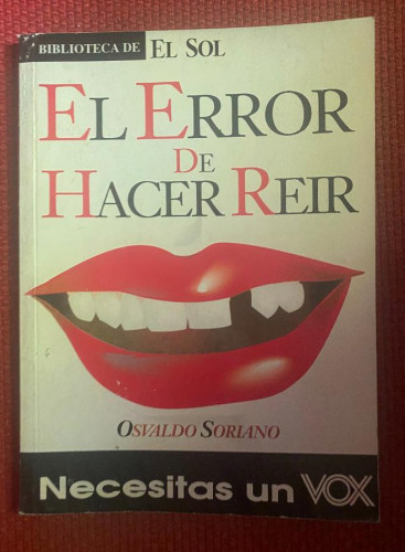Portada del libro de EL ERROR DE HACER REÍR. OSVALDO SORIANO. BIBLIOTECA DE EL SOL.