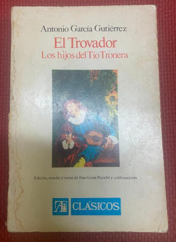 Portada del libro de EL TROVADOR LOS HIJOS DEL TÍO TRONERA. A. GARCÍA GUTIÉRREZ. ED DE JEAN LOUIS PICOCHE.1979, ALHAMBRA.