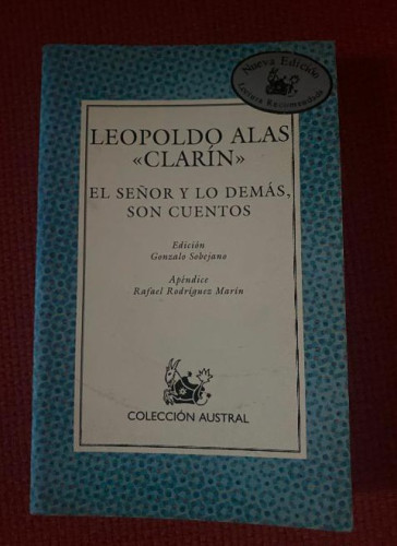 Portada del libro de EL SEÑOR Y LO DEMÁS, SON CUENTOS. LEOPOLDO ALAS CLARÍN. EDICIÓN GONZALO SOBEJANO. ESPASA.