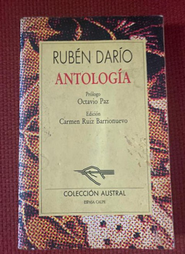 Portada del libro de ANTOLOGÍA. RUBEN DARÍO. PRÓLOGO OCTAVIO PAZ. EDICIÓN CARMEN RUIZ BARRIONUEVO. ESPASA.