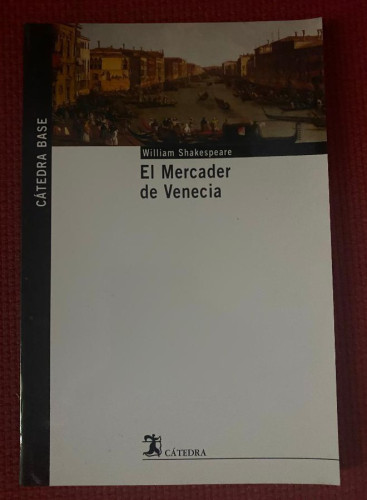 Portada del libro de EL MERCADER DE VENECIA. WILLIAM SHAKESPEARE. CÁTEDRA.