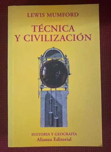 Portada del libro de TÉNICA Y CIVILIZACIÓN. LEWIS MUMFORD. ALIANZA EDITORIAL.