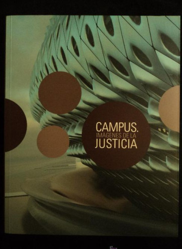 Portada del libro de CAMPUS. IMÁGNES DE LA JUSTICIA. EXP.REAL FABRICA TAPICES. MADRID. 2008 314 PAG