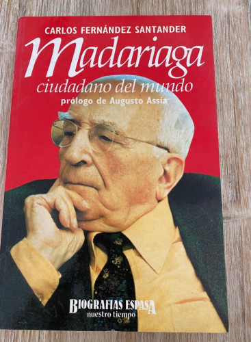 Portada del libro de Madariaga, ciudadano del mundo. Carlos Fernández Santander. 1991, Espasa.