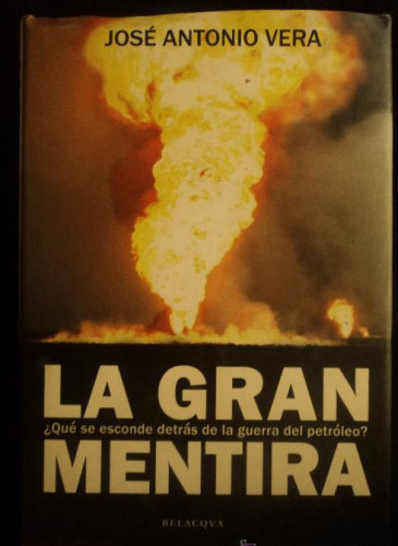 Portada del libro de LA GRAN MENTIRA. JOSE ANTONIO VERA. BELACQVA. 2003 210 PAG