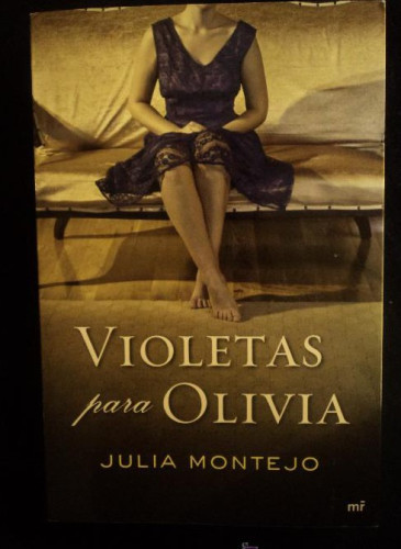 Portada del libro de VIOLETAS PARA OLIVIA. JULIA MONTEJO. MARTINEZ ROCA. 2011. 320 PAG