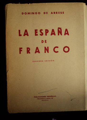 Portada del libro de LA ESPAÑA DE FRANCO. DOMINGO DE ARRESE. 2º ED. PUBLICA.ESPAÑOLAS. 492 PAG.