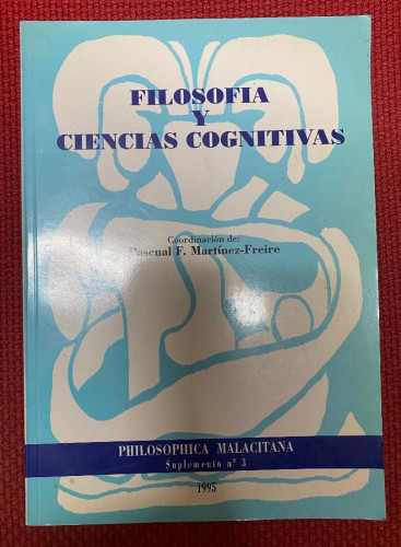 Portada del libro de FILOSOFÍA Y CIENCIAS COGNITIVAS. COORD PASCUAL F. MARTÍNEZ-FREIRE. PHILOSOPHICA MALACITANA, 3, 1995.