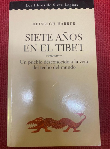 Portada del libro de SIETE AÑOS EN EL TIBET. HEINRICH HARRER. 1997, EDICIONES B.