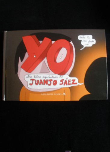 Portada del libro de YO. JUANJO SAEZ. RESERVOIR BOOKS. 2010 230 PAG