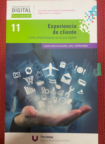 Portada del libro de TRANSFORMACIÓN DIGITAL, 11. EXPERIENCIA DE CLIENTE. J. C. ALCAIDE Y RAÚL HERNÁNDEZ. THE VALLEY.
