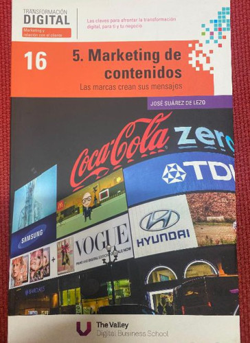 Portada del libro de TRANSFORMACIÓN DIGITAL, 16. 5. MARKETING DE CONTENIDOS. JOSÉ SUÁREZ DE LEZO. THE VALLEY.