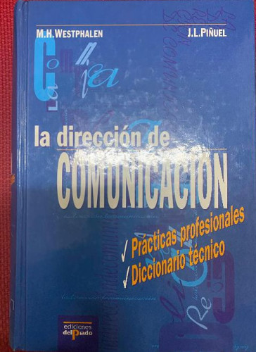 Portada del libro de LA DIRECCIÓN DE COMUNICACIÓN. M. H. WESTPHALEN. J. L. PIÑUEL. 1993, EDICIONES DEL PRADO.