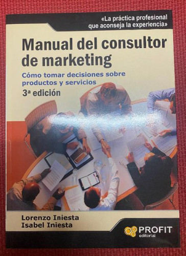 Portada del libro de Manual del consultor de marketing: Cómo tomar decisiones sobre productos y servicios