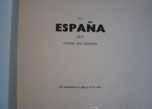 Portada del libro de LA ESPAÑA QUE USTED NO CONOCIO. ED. MANUEL MARIN. 260 PAGINAS. 1955