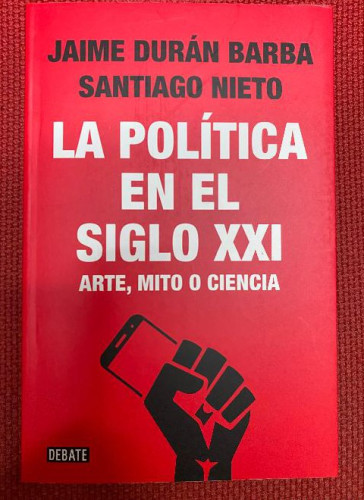 Portada del libro de La política en el siglo XXI: Arte, mito o ciencia