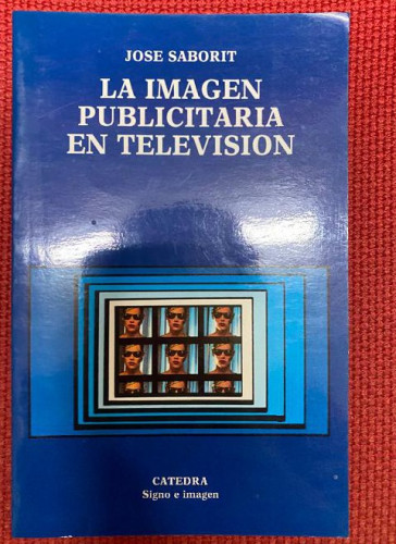 Portada del libro de LA IMAGEN PUBLICITARIA EN TELEVISIÓN. JOSE SABORIT. 1994, CÁTEDRA.