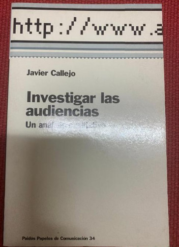 Portada del libro de INVESTIGAR LAS AUDIENCIAS, UN ANÁLISIS CUALITATIVO. JAVIER CALLEJO. 2001, PAIDÓS.