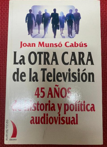 Portada del libro de La otra cara de la televisión: 45 años de historia y política audiovisual (Colección del viento terral)