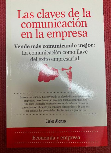 Portada del libro de LAS CLAVES DE COMUNICACIÓN EN LA EMPRESA. CARLOS ALONSO. 2011, ALMUZARA.