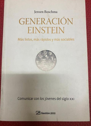 Portada del libro de Generación Einstein: Más listos, más rápidos y más sociables. Comunicar con los jóvenes del siglo XXI...