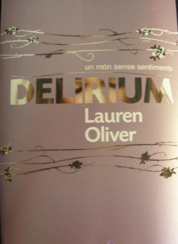 Portada del libro de DELIRIUM. LAUREN OLIVER. ED. CRUILA. 2011 415 PAG EN CATALAN