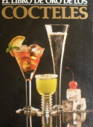 Portada del libro de EL LIBRO DE LOS COCTELES. CREACIONES Y SER.EDITORIALES.1983 267 PAG.