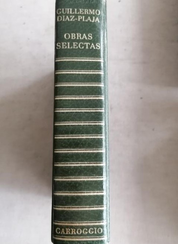 Portada del libro de OBRAS SELECTAS. GUILLERMO DIAZ PLAJA. CARROGIO 1973 943pp