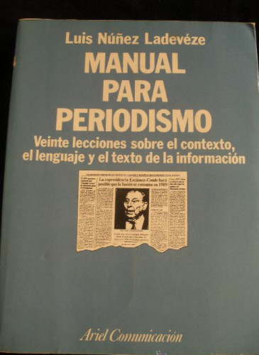 Portada del libro de MANUAL PARA PERIODISMO. LUIZ NUÑEZ LADEVEZE. ARIEL. 1991 349 PAG