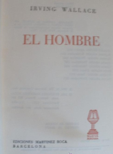 Portada del libro de EL HOMBRE IRVING WALACE. ED. MARTINEZ ROCA. 1971 784 PAG