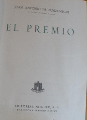 Portada del libro de EL PREMIO. JUAN ANTONIO DE ZUNZUNEGUI. ED NOGUER. 1 ED, 1961. 771 PAG.