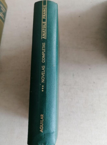 Portada del libro de NOVELAS COMPLETAS Y OTROS ESCRITOS TOMO 3 ANATOLE FRANCE EDIT AGUILAR 1968pp
