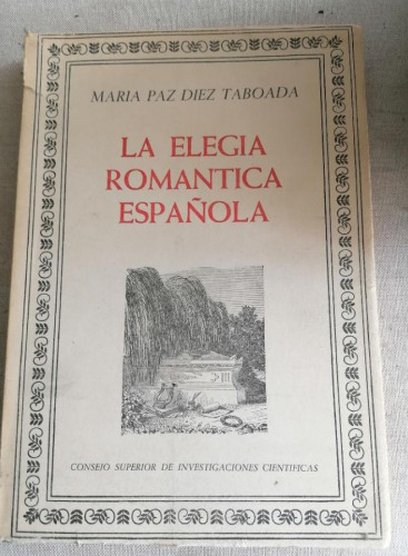 Portada del libro de LA ELEGIA ROMANTICA ESPAÑOLA María Paz Díez Taboada Publicado por CSIC, España, 1977