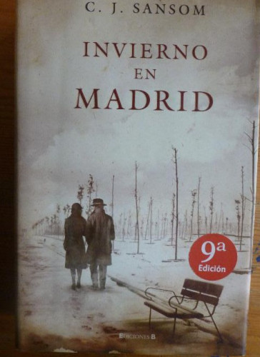 Portada del libro de nvierno en Madrid Sansom, C. J. Publicado por Ediciones B. (2008) 627pp