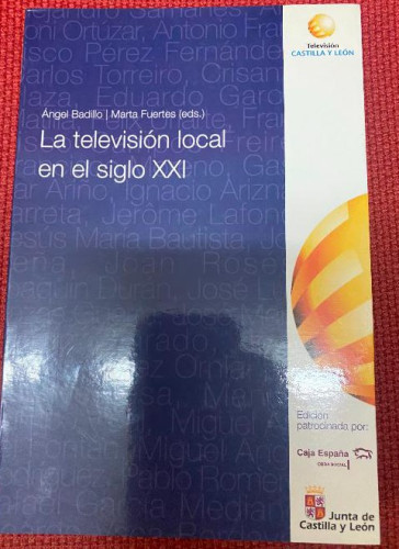 Portada del libro de LA TELEVISIÓN LOCAL EN EL SIGLO XXI. ÁNGEL BADILLO, MARTA FUERTES (EDS.) JUNTA CASTILLA Y LEÓN, 2004