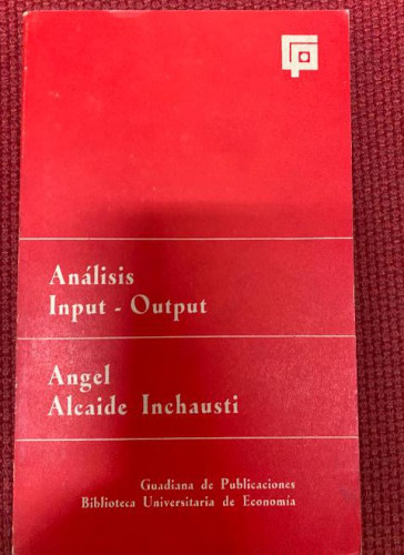 Portada del libro de ANÁLISIS INPUT-OUTPUT. ÁNGEL ALCAIDE INCHAUSTI. GUADIANA, 1969.