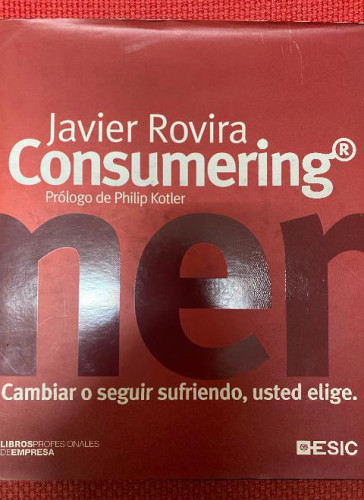 Portada del libro de Consumering: cambiar o seguir sufriendo, usted elige (Libros profesionales)